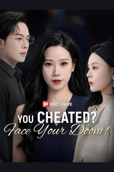You Cheated? Face Your Doom! poster