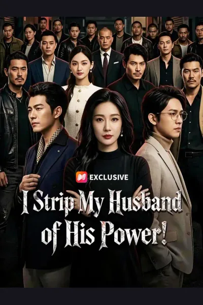 Affiche de I Strip My Husband of His Power!