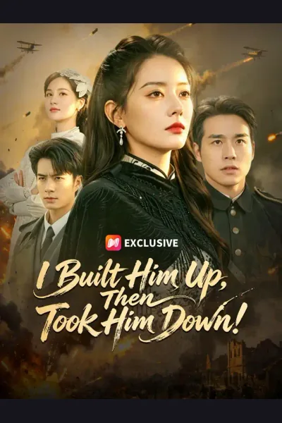 Affiche de I Built Him Up, Then Took Him Down!