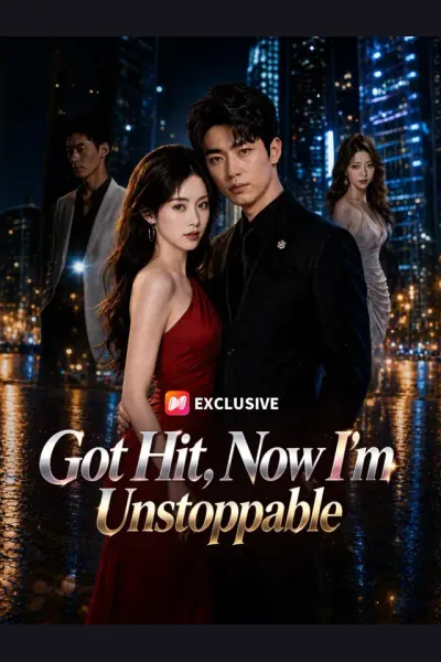 Got Hit, Now I'm Unstoppable poster