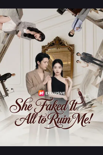 Affiche de She Faked It All to Ruin Me!
