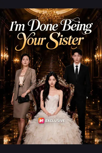 Affiche de I'm Done Being Your Sister