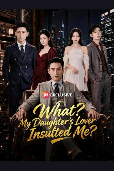What? My Daughter’s Lover Insulted Me? poster