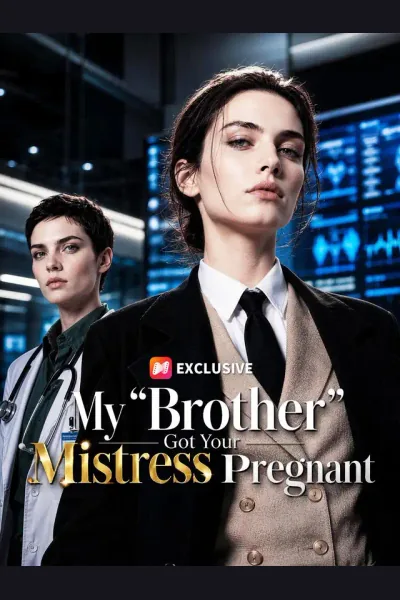 Affiche de My “Brother” Got Your Mistress Pregnant