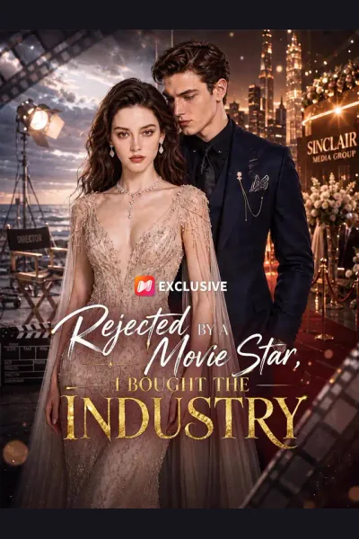 Rejected by a Movie Star, I Bought the Entire Industry poster