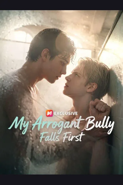 Affiche de My Arrogant Bully Falls First