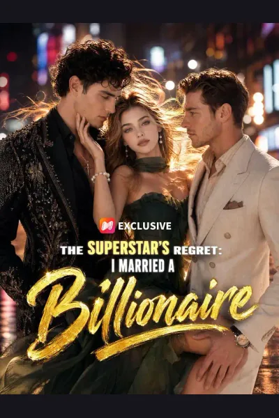 Affiche de The Superstar’s Regret: I Married a Billionaire