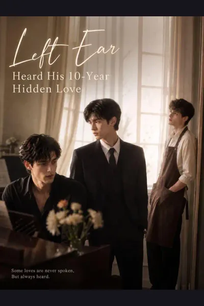 Left Ear - Heard His 10-Year Hidden Love poster