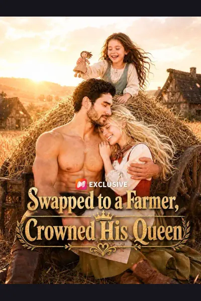Swapped to a Farmer, Crowned His Queen poster