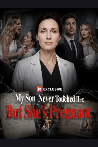 Affiche de My Son Never Touched Her, But She's Pregnant