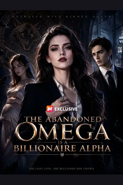 The Abandoned Omega Is a Billionaire Alpha poster