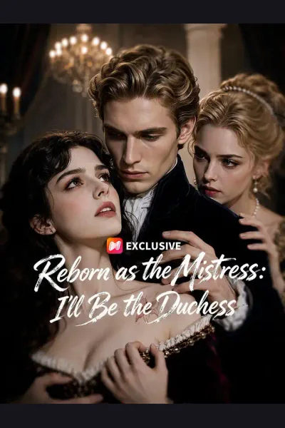 Reborn as the Mistress: I’ll Be the Duchess poster