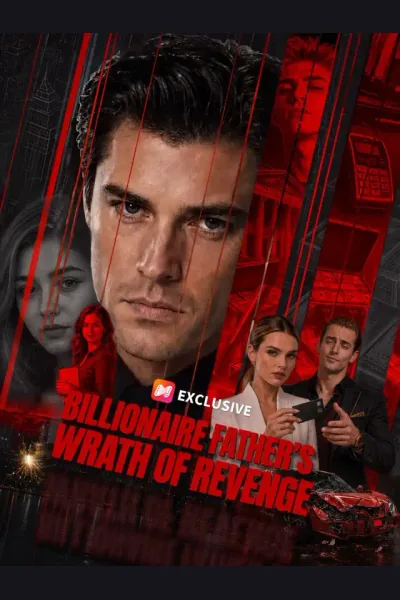 Affiche de Billionaire Father’s Wrath of Revenge