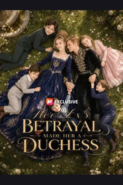 Affiche de Her Ex's Betrayal Made Her a Duchess