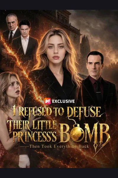 Póster de I Refused to Defuse Their Little Princess’s Bomb—Then Took Everything Back
