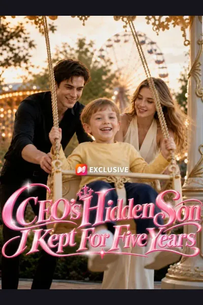 CEO’s Hidden Son I Kept For Five Years poster