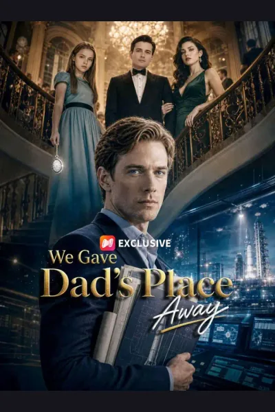 We Gave Dad’s Place Away poster