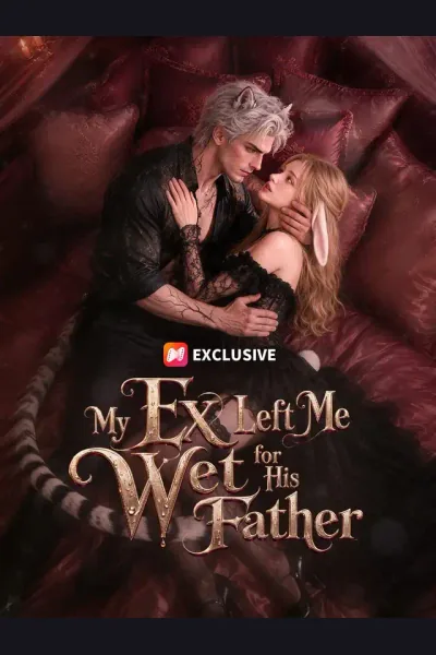 My Ex Left Me Wet for His Father poster