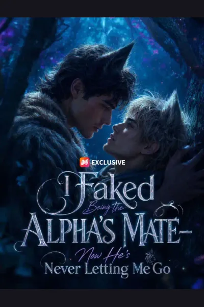 Póster de I Faked Being the Alpha’s Mate—Now He’s Never Letting Me Go