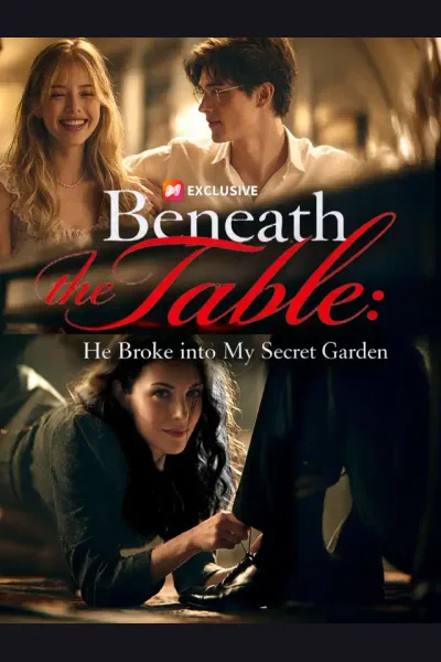 Beneath the Table: He Broke into My Secret Garden poster