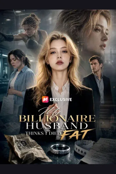 My Billionaire Husband Thinks I Died Fat poster