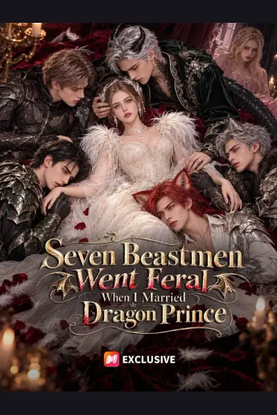 Seven Beastmen Went Feral When I Married Dragon Prince poster