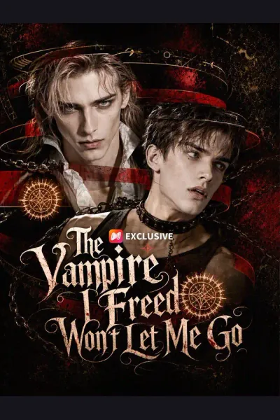 The Vampire I Freed Won’t Let Me Go poster