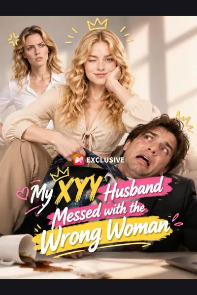 My XYY Husband Messed with the Wrong Woman poster