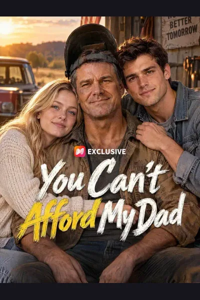 You Can’t Afford My Dad poster