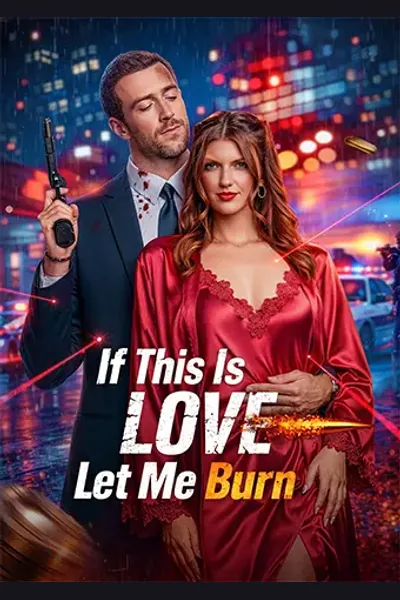 Póster de If This Is Love, Let Me Burn