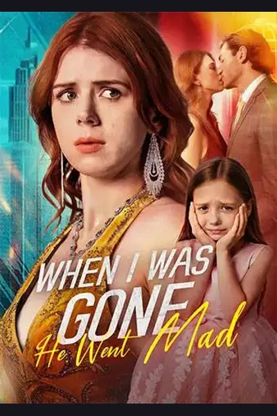 Póster de When I Was Gone, He Went Mad