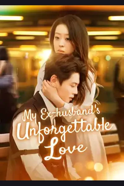 Affiche de My Ex-husband's Unforgettable Love