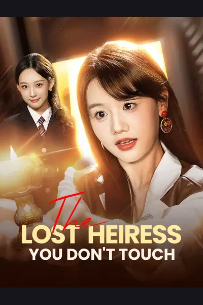 Pôster de The Lost Heiress You Don't Touch