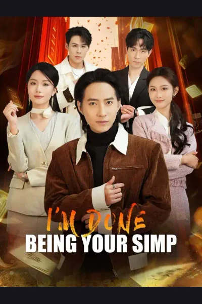I'm Done Being Your Simp poster