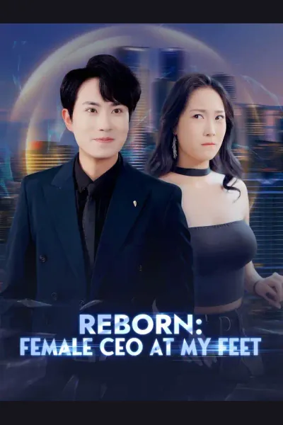 Affiche de Reborn: Female CEO at My Feet