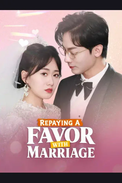 Póster de Repaying a Favor with Marriage
