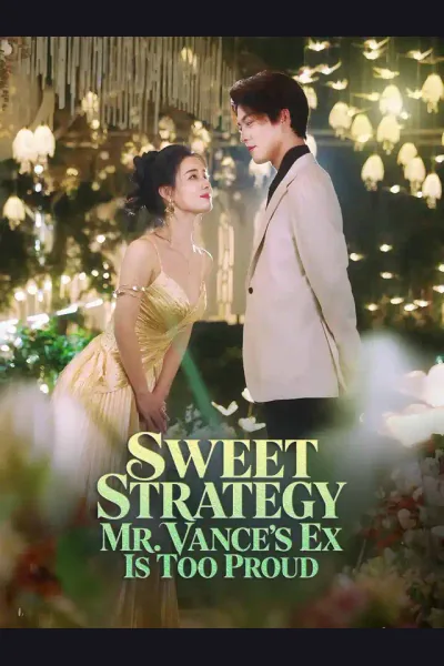 Affiche de Sweet Strategy: Mr. Vance's Ex Is Too Proud