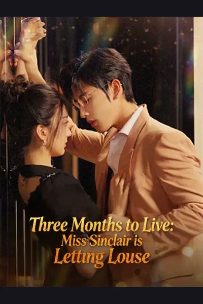 Póster de Three Months to Live: Miss Sinclair is Letting Loose