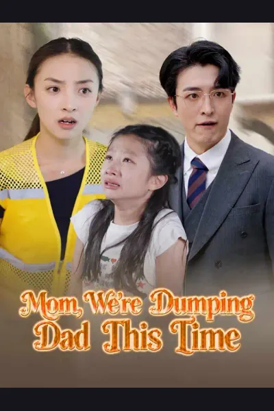 Affiche de Mom, We're Dumping Dad This Time