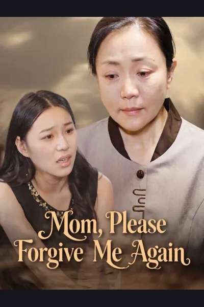 Affiche de Mom, Please Forgive Me Again