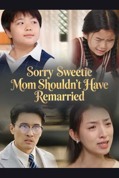 Sorry Sweetie, Mom Shouldn't Have Remarried poster