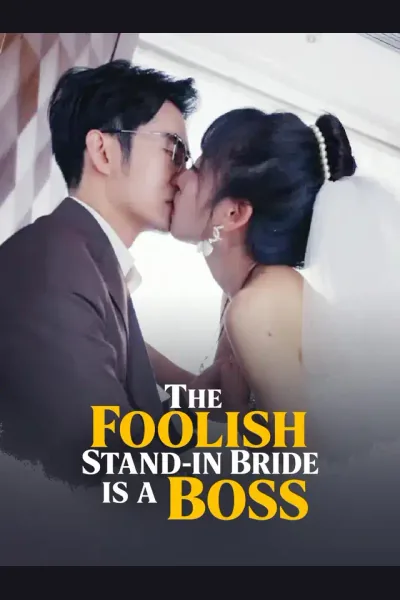 Pôster de The Foolish Stand-in Bride Is a Boss