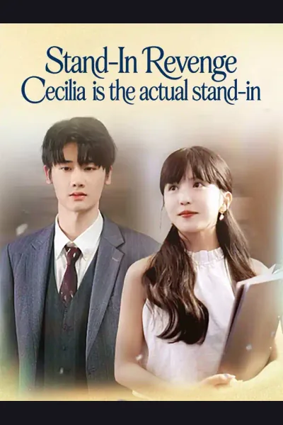 Affiche de Stand-In Revenge: Cecilia is the actual stand-in