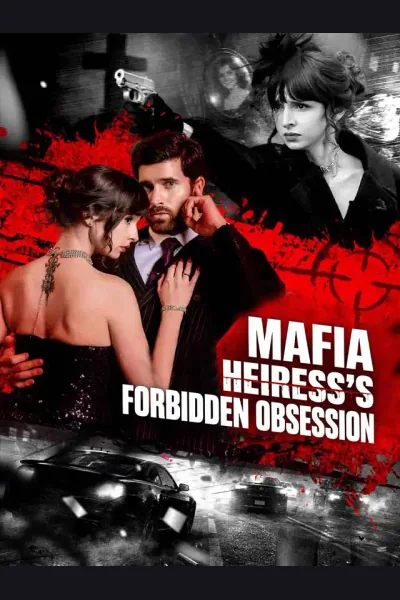 Pôster de Mafia Heiress’s Forbidden Obssession