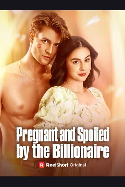 Pregnant and Spoiled by the Billionaire poster