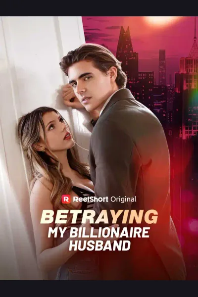 Betraying My Billionaire Husband poster