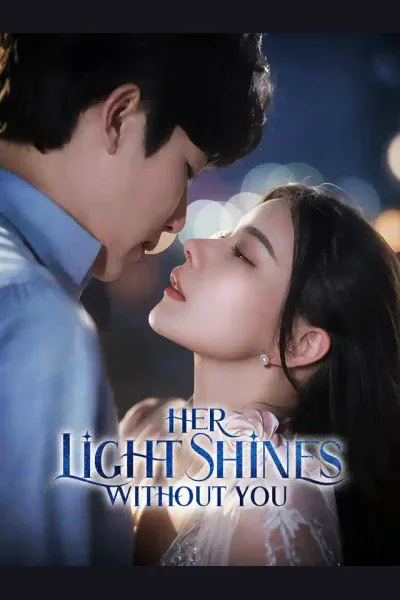 Affiche de Her Light Shines Without You