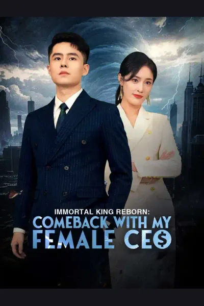Póster de Immortal King Reborn: Comeback with My Female CEO