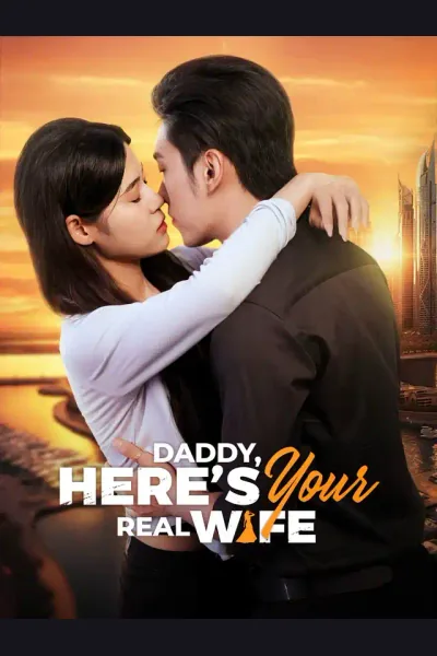 Daddy, Here’s Your Real Wife poster