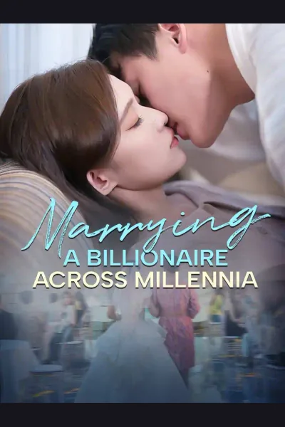 Póster de Marrying A Billionaire Across Millennia